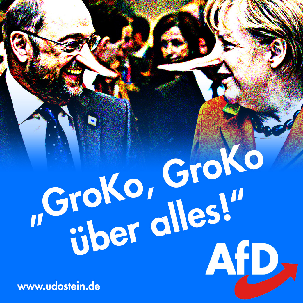 „Groko, Groko über alles!“ Udo Stein